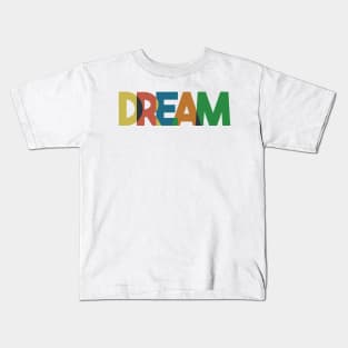 Dream Kids T-Shirt